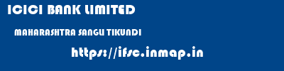 ICICI BANK LIMITED  MAHARASHTRA SANGLI TIKUNDI   ifsc code